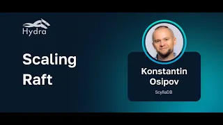 Konstantin Osipov — Scaling Raft