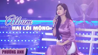 Album Tuyển Chọn | Hai Lối Mộng - Phương Anh