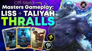 NA TOP 4 MASTERS BEST DECK FOR TALIYAH! Lissandra Taliyah Thralls | Legends of Runeterra Master Rank