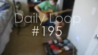 Daily Loop #195