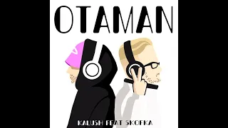 KALUSH - Otaman (feat. Skofka) (Slowed & Reverb)