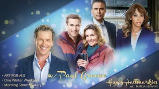 One Winter Weekend, Morning Show Mystery, & Art For ALS w/ Paul Greene - Happy Hallmarkies