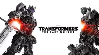 Trasformers:The Last Knight (Unofficial Theme) Fanmade By Soundtracks Y Mas