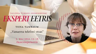 Ekspert eetris: vanaema telefoni otsas (Tiina Tambaum)