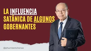 LA INFLUENCIA SATÁNICA DE ALGUNOS GOBERNANTES | Ps. Humberto Henao