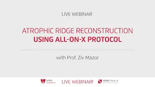 Webinar: "Atrophic Ridge Reconstruction Using All on X Protocol" with Prof  Ziv Mazor