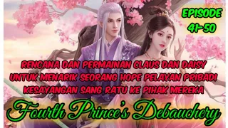 Fourth Prince’s Debauchery Episode 41-50 Bahasa Indonesia