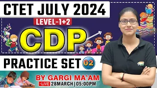 CTET July 2024 | CDP For CTET Level 1 & 2, CDP Practice Set #02, CDP PYQs, CTET CDP By Gargi Ma'am