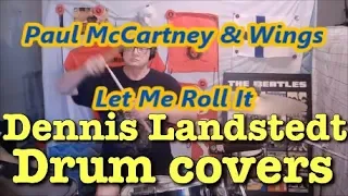 Paul McCartney & Wings, Let me roll it, Dennis Landstedt Drum Covers