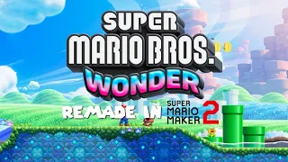 Super Mario Bros Wonder Remade in Super Mario Maker 2