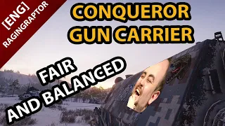 Conqueror Gun Carrier - FAIR and BALANCED