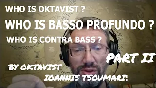 How to distinguish the voices of a Basso Profundo Oktavist & Contra Bass Part II