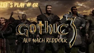 GOTHIC 3 - Let's Play! Gorn schleppt uns nach Reddock | GOTHIC 3 #002