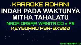 INDAH PADA WAKTUNYA - MITHA TAHALATU NADA WANITA| KARAOKE ROHANI, LAGU ROHANI, LIRIK, HD | PSR-SX900