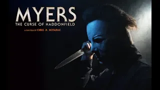 MYERS : THE CURSE OF HADDONFIELD (a fan film by Chris .R. Notarile)