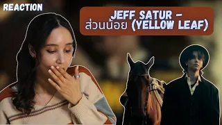 Jeff Satur - ส่วนน้อย (Yellow Leaf) REACTION !!
