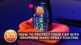 How To Protect Your Car With 303 Graphene Nano Spray Coating