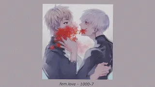 fem.love - 1000-7 (slowed)