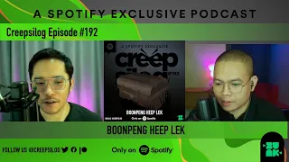 Creepsilog #192 - Boonpeng Heep Lek