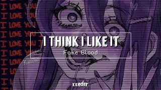I Think I Like It - Fake Blood (speed up)