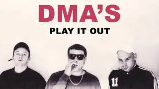 DMA'S - Play It Out