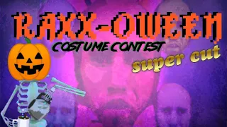 Raxxoween Cyraxx Costume Contest- Super Cut