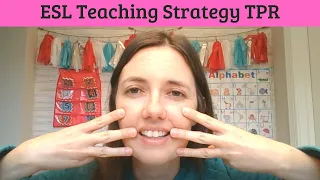 ESL Teaching Strategy TPR:  Total Physical Response [What is it?  How do I use it? Real Examples]
