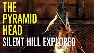 The PYRAMID HEAD (SILENT HILL Explored)