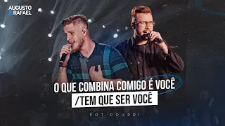 Augusto e Rafael - Pot Pourri: O Que Combina Comigo é Você | Tem Que Ser Você - DVD À Vontade