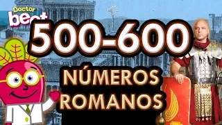 LOS NUMEROS ROMANOS DEL 500 AL 600 Explicacion Roman Numbers