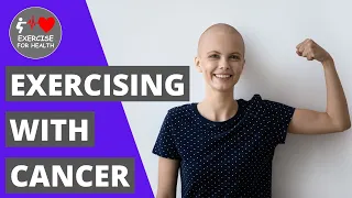 Exercise advice for during and after cancer treatment