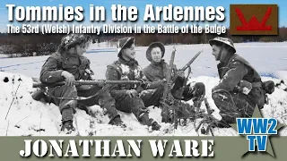 Tommies in the Ardennes - The Battle of the Bulge