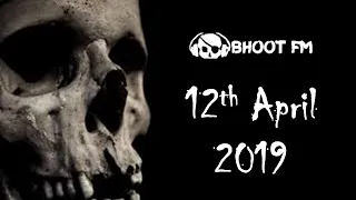 Bhoot FM - Episode - 12 April 2019