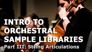 Intro To Orchestral Sample Libraries | Part III: String Articulations