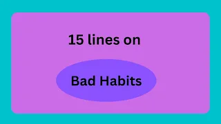 Learn 15 Bad Habits in English || Bad Habits Essay in English || Bad Habits in English ||