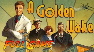 A Golden Wake | Complete Gameplay Walkthrough - Full Game | No Commentary