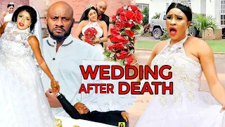 WEDDING AFTER DEATH COMPLETE SEASON - YUL EDOCHIE 2021 LATEST TRENDING NIGERIAN MOVIE