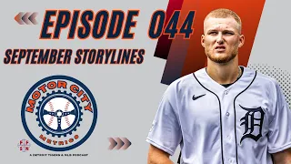 Motor City Episode 044: Detroit Tigers Storylines to End the Season