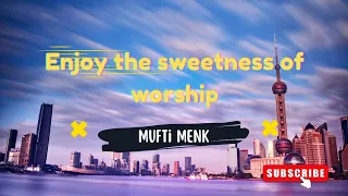 Enjoy the sweetness of worship | speaker mufti menk | #islamicvideo #trending