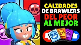 🏷️ ¡¡¡ CALIDADES DE BRAWLERS de LA PEOR a LA MEJOR !!! 🏷️| Brawl stars