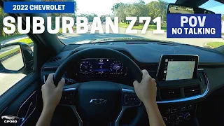 2022 Chevrolet SUBURBAN Z71 - POV Test Drive