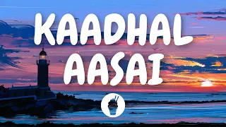 | Kaadhal Aasai ( Lyric Video ) | Anjaan | Butter Skotch |
