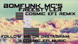 Bomfunk MC'S - Freestyler (Cosmic EFI Remix) 2020