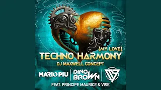 Techno Harmony (My Love) (feat. Principe Maurice, Vise) (Dj Maxwell Concept)