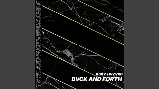 BVCK and Forth