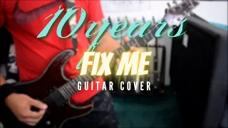 10 Years - Fix Me (Guitar Cover)