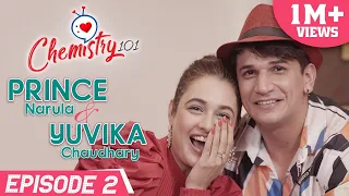 Prince Narula & Yuvika Chaudhary on love story, proposal, fights, brother's death | Chemistry 101