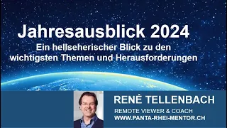 Jahresausblick 2024 - Ein hellseherischer Blick ins Jahr 2024 mit René Tellenbach, Remote Viewer