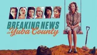 Breaking News In Yuba County (2021)   ||   Full Movie