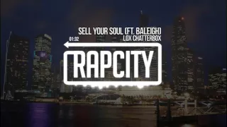 Lox Chatterbox - Sell Your Soul ft. Baleigh (Prod. LYNY)